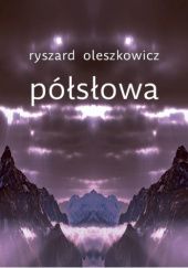 Okładka książki półsłowa Ryszard Oleszkowicz