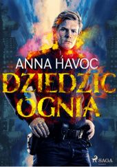 Okładka książki Dziedzic ognia Anna Havoc