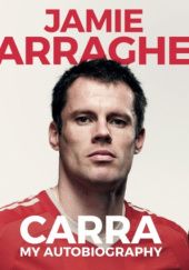 Okładka książki Carra. My Autobiography Jamie Carragher