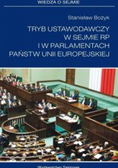 Okładka książki Tryb ustawodawczy w Sejmie RP i w parlamentach państw Unii Europejskiej Stanisław Bożyk