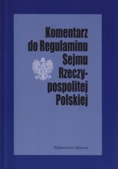 Okładka książki Komentarz do Regulaminu Sejmu Rzeczypospolitej Polskiej Andrzej Szmyt