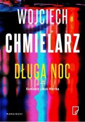 Okładka książki Długa noc Wojciech Chmielarz