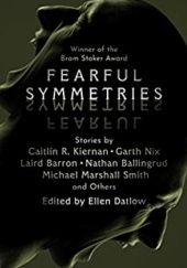 Okładka książki Fearful Symmetries Ellen Datlow, praca zbiorowa