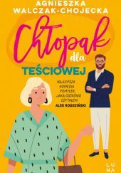 Okładka książki Chłopak dla teściowej Agnieszka Walczak-Chojecka