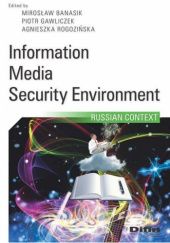 Okładka książki Information, media, security environment. Russian context Mirosław Banasik, Piotr Gawliczek, Agnieszka Rogozińska
