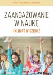 Okładka książki Zaangażowanie w naukę i klimat w szkole Sylwia Gwiazdowska-Stańczak