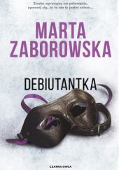 Okładka książki Debiutantka Marta Zaborowska