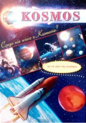 Okładka książki Kosmos. Czego nie wiesz o Kosmosie? Robert Szybiński
