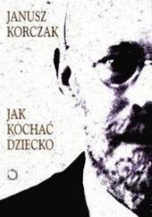 Okładka książki Jak kochać dziecko Janusz Korczak