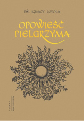 Okładka książki Opowieść Pielgrzyma św. Ignacy Loyola