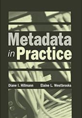 Okładka książki Metadata in Practice Diane Hillmann, Elaine Westbrooks