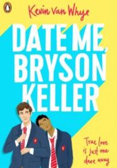 Okładka książki Date Me, Bryson Keller Kevin van Whye