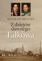 Okładka książki Z dziejów dawnego Fałkowa Konrad Mucha