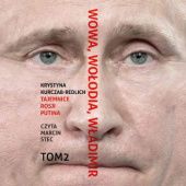 Okładka książki Wowa, Wołodia, Władimir. Tajemnice Rosji Putina. Tom 2 Krystyna Kurczab-Redlich