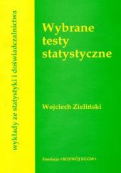 Okładka książki Wybrane testy statystyczne Wojciech Jan Zieliński