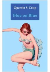 Okładka książki Blue on Blue Quentin S. Crisp