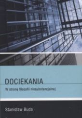 Okładka książki Dociekania. W stronę filozofii niesubstancjalnej Stanisław Buda