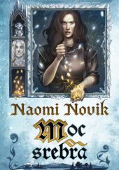 Okładka książki Moc srebra Naomi Novik