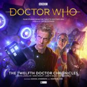 Okładka książki Doctor Who - The Doctor Chronicles: The Twelfth Doctor Volume 01 David Llewellyn, Una McCormack, Lizbeth Myles, Mark Wright