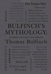 Okładka książki Bulfinch's Mythology: Stories of Gods and Heroes Thomas Bulfinch