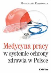 Medycyna pracy w systemie ochrony zdrowia w Polsce