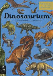 Okładka książki Dinosaurium. Welcome to the Museum Lily Murray, Chris Wormell