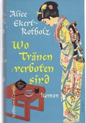 Okładka książki Wo Tränen verboten sind Alice Ekert-Rotholz