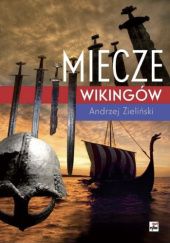 Okładka książki Miecze Wikingów Andrzej Zieliński
