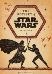 Okładka książki The Odyssey of Star Wars: An Epic Poem Jack Mitchell