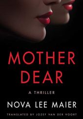 Okładka książki Mother Dear: A Thriller Nova Lee Maier