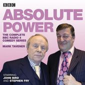 Okładka książki Absolute Power. The Complete BBC Radio 4 Radio Comedy Series Mark Tavener