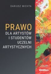 Okładka książki Prawo dla artystów i studentów uczelni artystycznych Dariusz Michta
