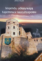 Okładka książki Legendy odkrywają tajemnice Krzyżtoporu Józef Myjak