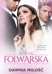 Okładka książki Dawna miłość Edyta Folwarska