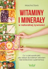 Okładka książki Witaminy i minerały w naturalnej żywności Mascha Davis