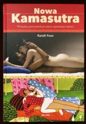 Okładka książki Nowa Kamasutra. Wizualny przewodnik po sztuce uprawaiania miłości Randi Foxx