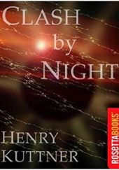 Okładka książki Clash by Night Henry Kuttner, C. L. Moore
