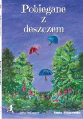 Okładka książki Pobiegane z deszczem Aneta Staszewska
