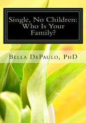Okładka książki Single, No Children: Who Is Your Family? Bella DePaulo