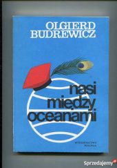 Okładka książki Nasi między oceanami Olgierd Budrewicz