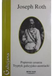 Okładka książki Popiersie cesarza. Tryptyk galicyjsko-austriacki Joseph Roth