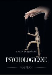 Okładka książki Psychologiczne rozterki Aneta Jabłońska
