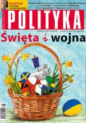 Okładka książki Polityka 16/2022 Redakcja tygodnika Polityka