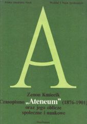 Czasopismo "Ateneum" (1876-1901) oraz jego oblicze społeczne i naukowe