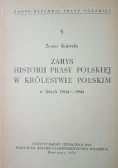 Okładka książki Zarys historii prasy polskiej w Królestwie Polskim w latach 1864-1904 Zenon Kmiecik