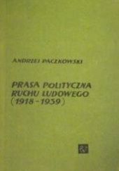 Okładka książki Prasa polityczna ruchu ludowego: 1918-1939 Andrzej Paczkowski