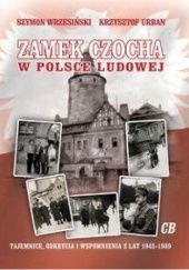 Zamek Czocha w Polsce Ludowej: Tajemnice, odkrycia i wspomnienia z lat 1945-1989