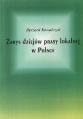 Okładka książki Zarys dziejów prasy lokalnej w Polsce Ryszard Kowalczyk