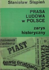Okładka książki Prasa ludowa w Polsce: Zarys historyczny Stanisław Stępień