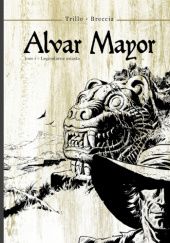 Okładka książki Alvar Mayor - Legendarne miasta Enrique Breccia, Carlos Trillo